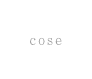 cose